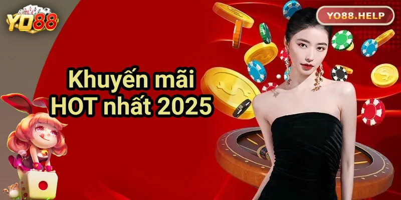 Chương trình khuyến mãi siêu HOT trong năm 2025 của Yo88