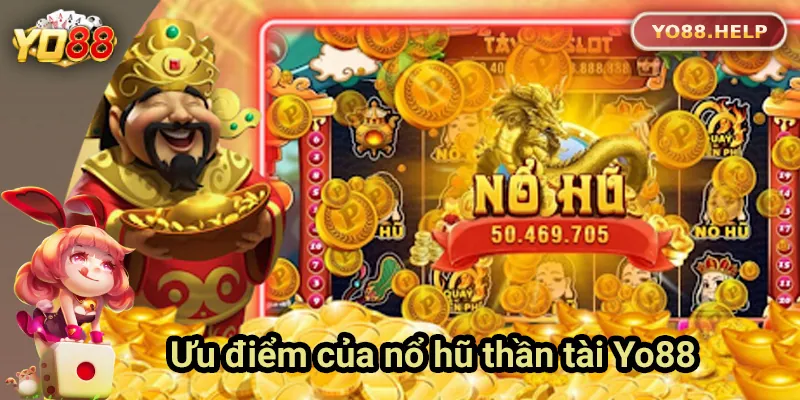 Điểm nổi bật của Nổ Hũ Thần Tài Yo88
