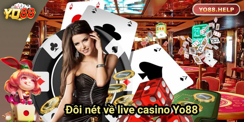 Đôi nét về live casino Yo88