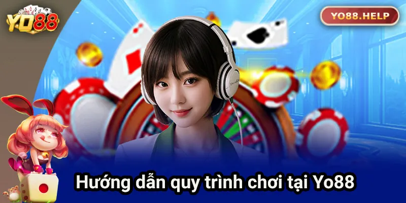 Hướng dẫn cách tham gia chơi tại Yo88