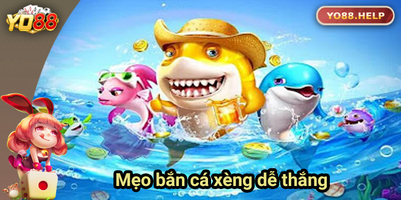 Những mẹo bắn cá xèng dễ thắng