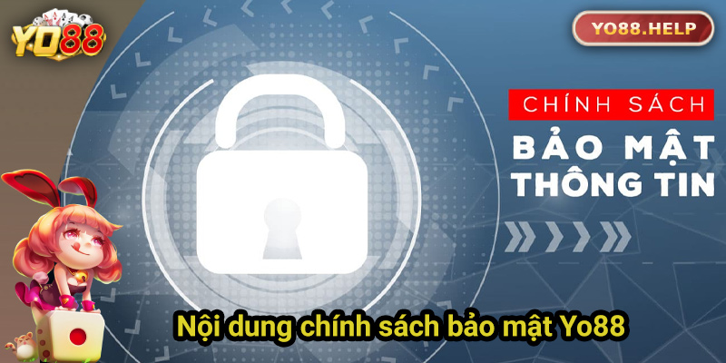 Nội dung của chính sách bảo mật Yo88