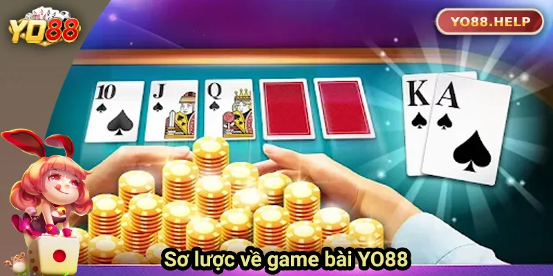 Sơ lược về game bài Yo88