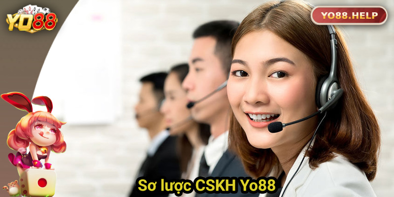 Sơ lược về hệ thống CSKH Yo88
